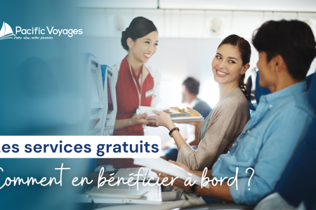 Les services gratuits : Comment en bénéficier à bord