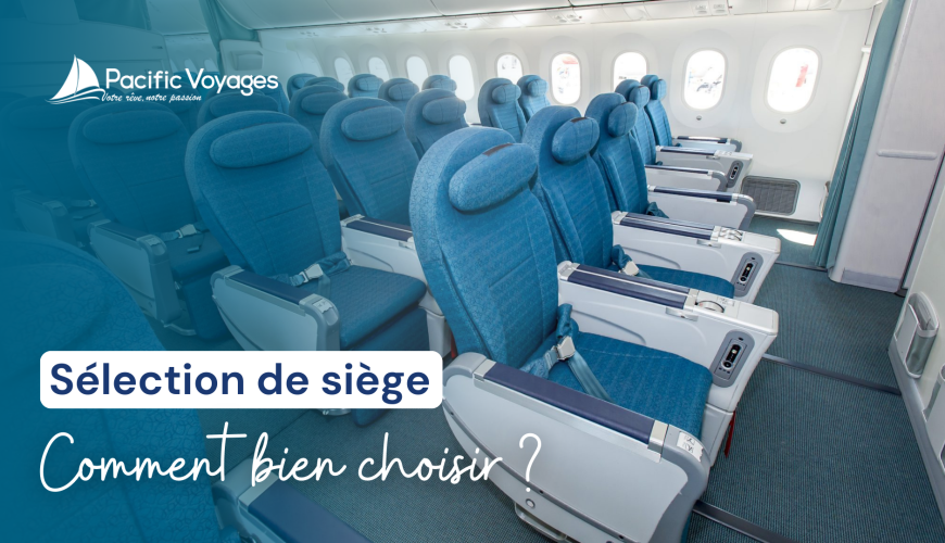 Comment choisir le siège parfait pour votre vol ?