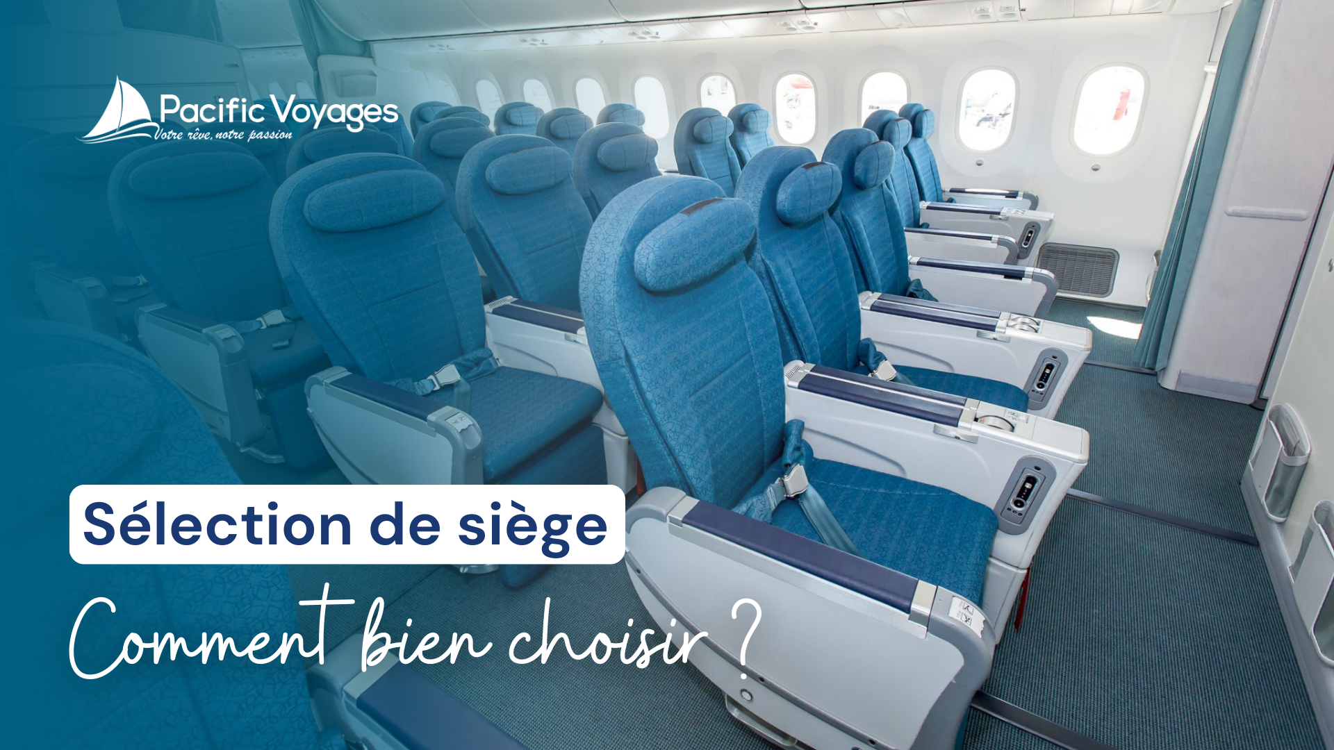 Comment choisir le siège parfait pour votre vol ?